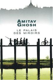 Cover of: Le Palais des miroirs by Amitav Ghosh, Christiane besse, Christiane Besse, Amitav Ghosh, Christiane Besse