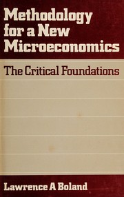 Cover of: Methodology for a new microeconomics by Lawrence A. Boland