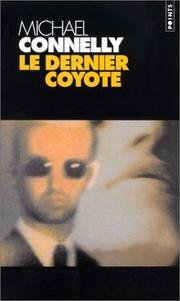 Cover of: Le Dernier Coyote by Michael Connelly