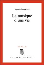 Cover of: La Musique d'une Vie by Andreï Makine
