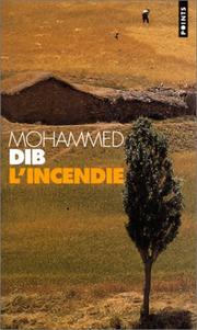 Cover of: L'Incendie by Mohammed Dib, Mohammed Dib