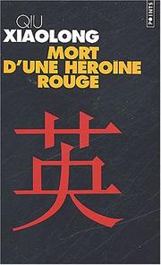 Cover of: Mort d'une héroïne rouge by Qiu Xiaolong