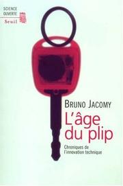 Cover of: L'Age du plip : Chroniques de l'innovation technique