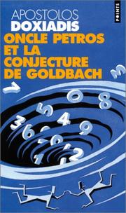 Cover of: Oncle Petros et la conjecture de Goldbach by Apostolos K. Doxiadēs