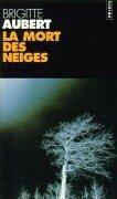 Cover of: La Mort des neiges by Brigitte Aubert