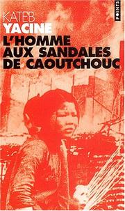 Cover of: L'homme aux sandales de caoutchouc by Kateb, Yacine