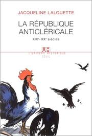 Cover of: La République anticléricale : XIXe-XXe siècle