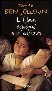Cover of: L'Islam Explique Aux Enfants by Tahar Ben Jellou