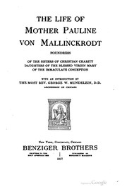 Cover of: Life Of Mother Pauline Von Mallinckrodt : foundress of the Sisters of Christian Charity, Daughters of the Blessed Virgin Mary of the Immaculate Conception