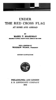 Cover of: Under the Red cross flag at home and abroad by Mabel Thorp Boardman