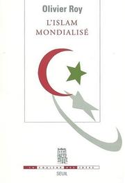 Cover of: L'Islam mondialisé by Olivier Roy