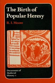 Cover of: The Birth of popular heresy by [compiled by] R. I. Moore.