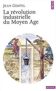Cover of: La révolution industrielle du Moyen Âge by Jean Gimpel