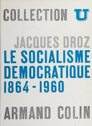 Cover of: Le Socialisme démocratique, 1864-1960. by Jacques Droz