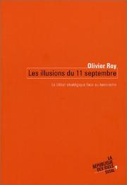 Cover of: Les Illusions du 11 septembre : Le Débat stratégique face au terrorisme