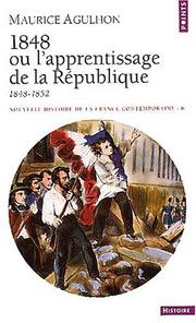 Cover of: 1848 ou l'apprentiss.republique (ne) by Agulhon