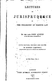 Cover of: Lectures on jurisprudence: or, The philosophy of positive law