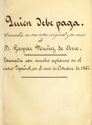 Cover of: [Quien debe paga by Gaspar Núñez de Arce