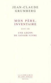 Cover of: Mon père, inventaire: suivi de, Une leçon de savoir-vivre