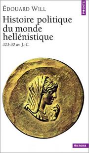 Cover of: Histoire politique du monde hellénistique, 323-30 av. J.-C. by Edouard Will