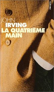 Cover of: La Quatrième Main by John Irving, Josée Kamoun