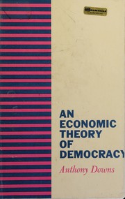 Cover of: An economic theory of democracy. by Anthony Downs