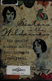 Cover of: Sisters in the wilderness by Charlotte Gray
