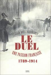 Cover of: Le duel: une passion française, 1789-1914