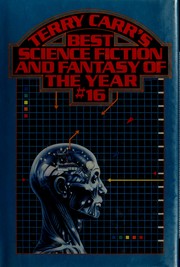 Cover of: Terry Carr's Best Science Fiction and Fantasy of the Year #16 by Terry Carr