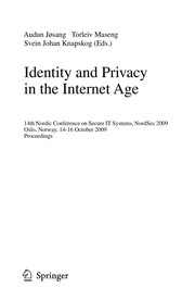 Identity and privacy in the Internet age by Nordic Conference on Secure IT Systems (14th 2009 Oslo, Norway)
