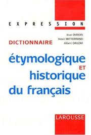 Cover of: Dictionnaire Etymologique Et Historique Du Francais