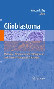 Glioblastoma by Swapan K. Ray