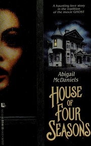 Cover of: House of four seasons by Abigail McDaniels
