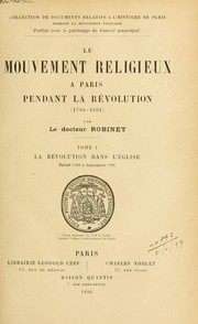 Cover of: Le Mouvement religieux à Paris pendant la Révolution by Jean François Eugène Robinet