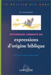 Cover of: Dictionnaire commenté des expressions d'origine biblique