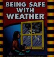 Cover of: Being safe with weather by Susan Kesselring