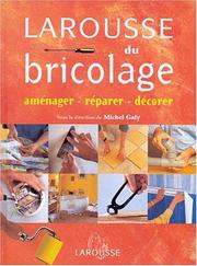 Cover of: Larousse du bricolage : Aménager - Réparer - Décorer