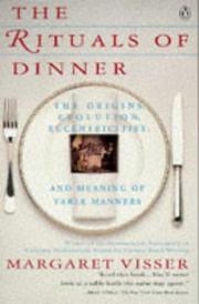 Cover of: The Rituals of Dinner by Margaret Visser, Margaret Visser