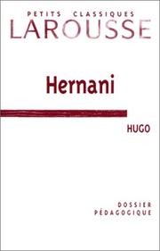 Cover of: Hernani (dossier pédagogique) by Victor Hugo, Victor Hugo