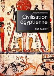 Cover of: Dictionnaire de la civilisation egyptienne
