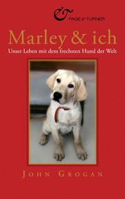 Cover of: Marley & ich: unser Leben mit dem frechsten Hund der Welt