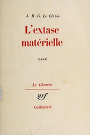 Cover of: L' Extase matérielle by J. M. G. Le Clézio