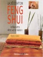 Cover of: La décoration Feng Shui : Le bien-être dans votre maison