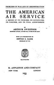 Cover of: The American air service: a record of its problems, its difficulties, its failures, and its final achievements