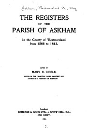 Cover of: The registers of the parish of Askham in the County of Westmoreland, from 1566 to 1812