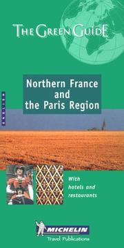 Cover of: Michelin the Green Guide Northern France and Paris Region (Michelin Green Guides)