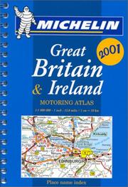 Cover of: Michelin 2001 Great Britain & Ireland Motoring Atlas (Tourist & Motoring Atlas) by Pneu Michelin (Firm)