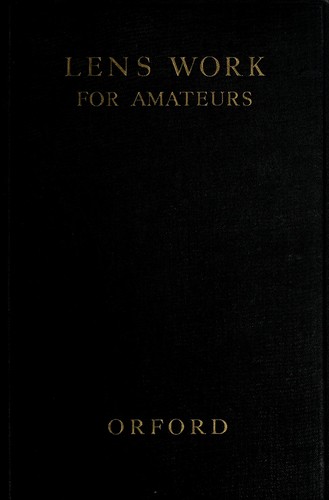 Lens-work for amateurs by Henry Orford