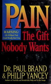 Cover of: Pain: the gift nobody wants