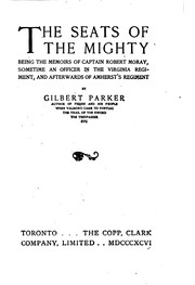 Cover of: The Seats of the Mighty: Being the Memoirs of Captain Robert Moray, Sometime ... by Gilbert Parker